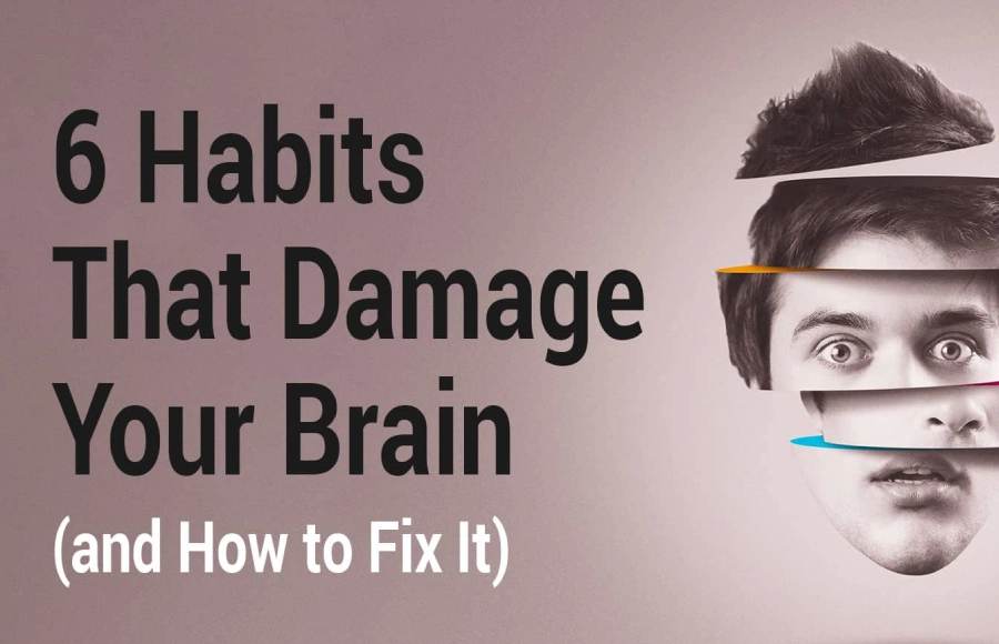 6 habits to damage brain