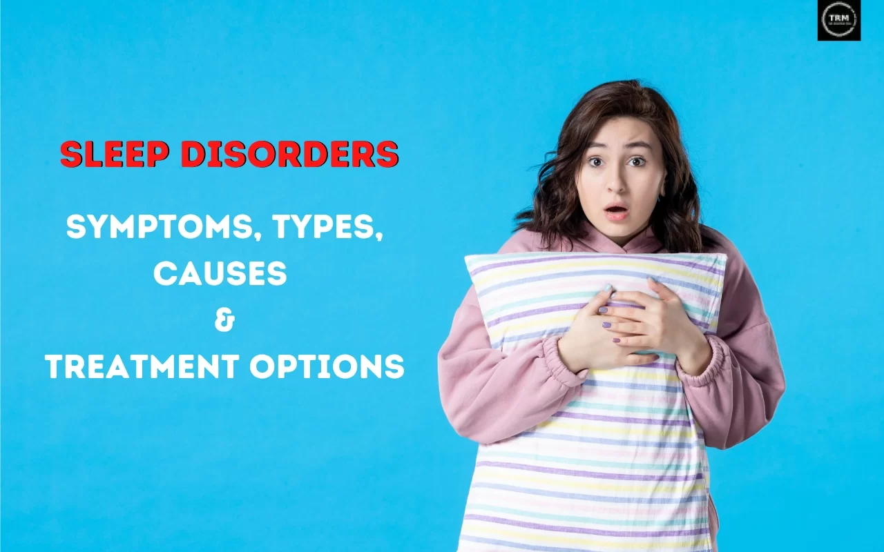 Sleep Disorders, Causes, Treatment Options
