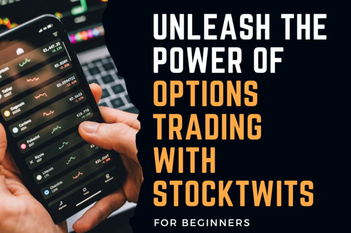 Unleash the Power of Options Trading with Stocktwits